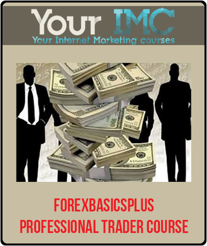 Forexbasicsplus - Professional Trader Course imc