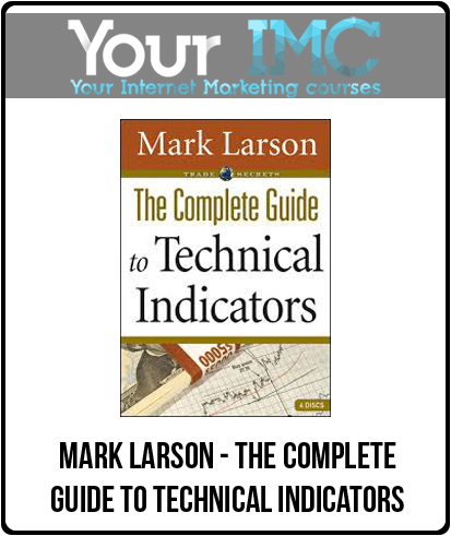 Mark Larson - The Complete Guide to Technical Indicators