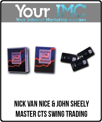 Nick Van Nice & John Sheely - Master CTS Swing Trading