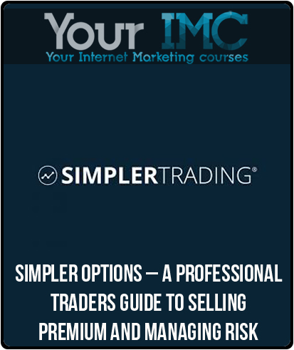 Simpler Options – A Professional Traders Guide to Selling Premium and Managing Risk