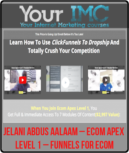 Jelani Abdus Aalaam – Ecom Apex Level 1 – Funnels For Ecom(Imc)