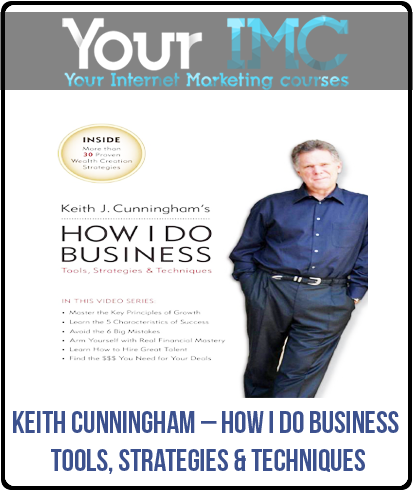 Keith Cunningham – How I Do Business – Tools, Strategies & Techniques(Imc)