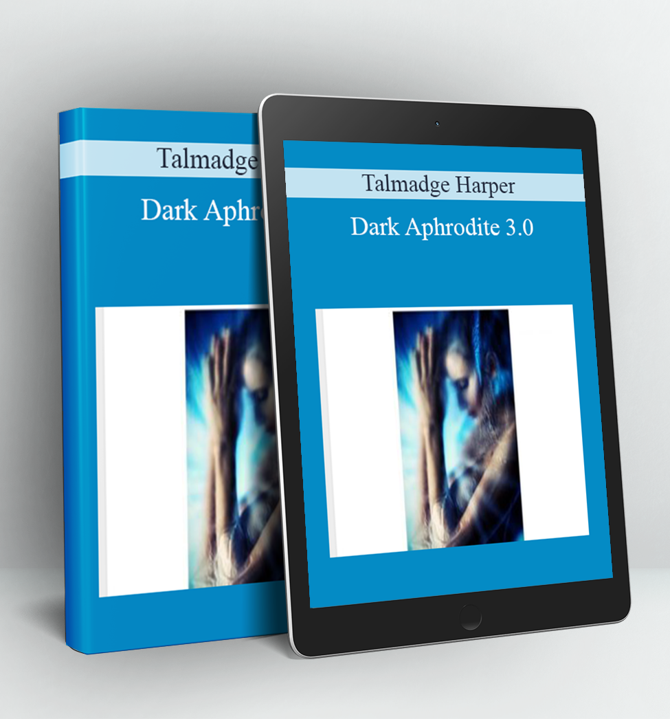 Dark Aphrodite 3.0 - Talmadge Harper