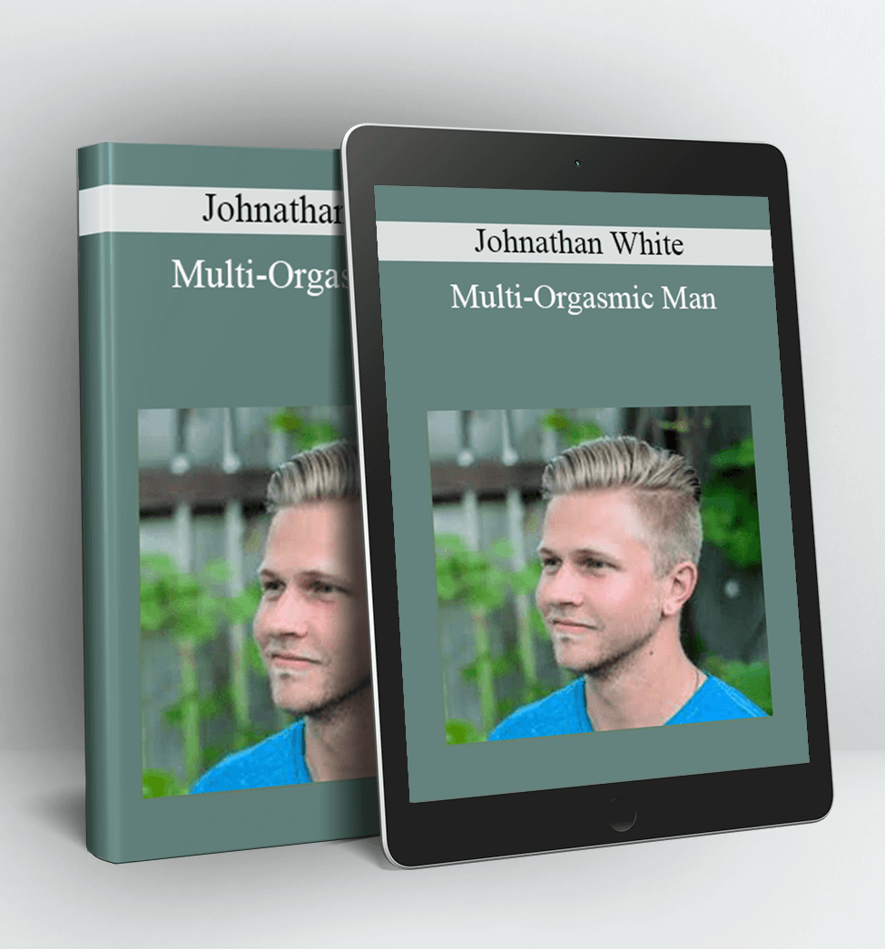 Multi-Orgasmic Man - Johnathan White