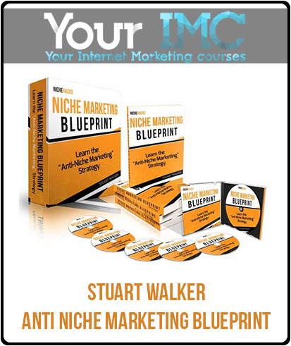 Stuart Walker - Anti Niche Marketing Blueprint-imc