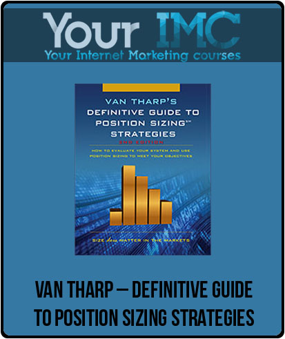 Van Tharp – Definitive Guide to Position Sizing Strategies