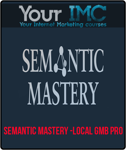 Semantic Mastery -Local GMB Pro-imc