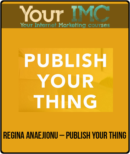 Regina Anaejionu – Publish Your Thing-imc