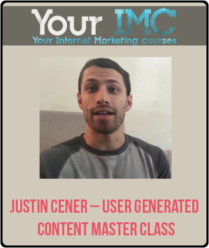 Justin Cener – User Generated Content Master Class-imc