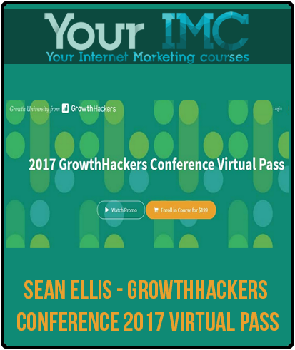 Sean Ellis - GrowthHackers Conference 2017 Virtual Pass-imc