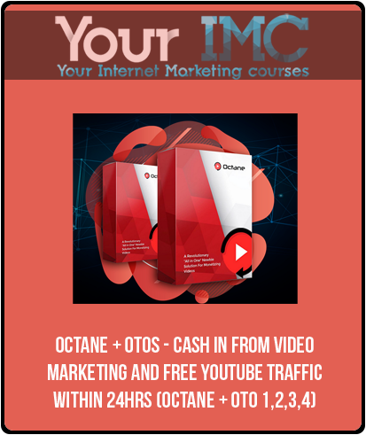 Octane + OTOs - Cash In From Video Marketing and FREE YouTube Traffic Within 24hrs (Octane + OTO 1,2,3,4)-huge