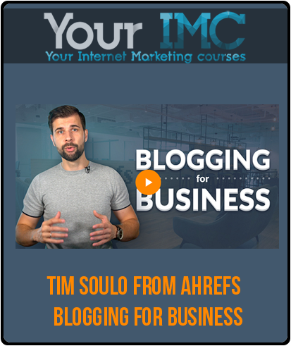 Tim Soulo From Ahrefs - Blogging For Business-imc