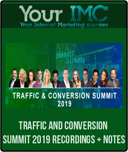 Traffic and Conversion Summit 2019 Recordings + Notes-imc