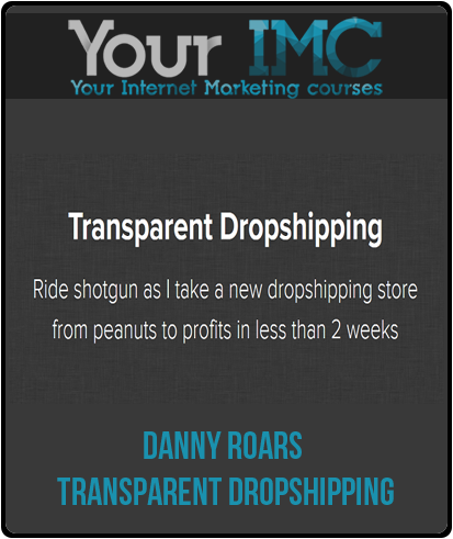 Danny Roars – Transparent Dropshipping-imc