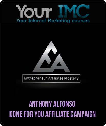 Anthony Alfonso - Done For You Affiliate Campaign-imc