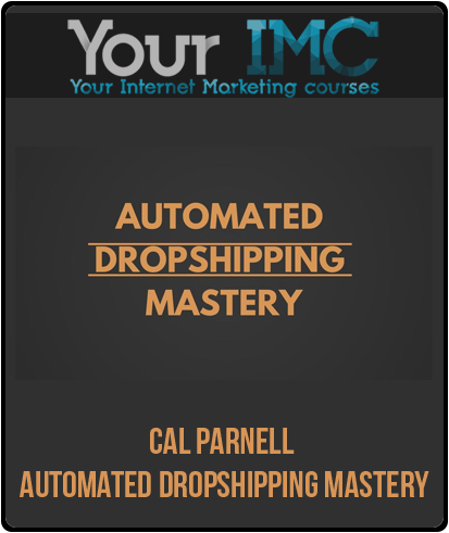 Cal Parnell - Automated Dropshipping Mastery-imc