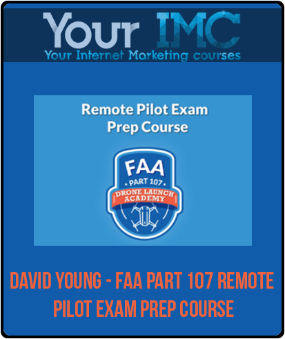 David Young - FAA Part 107 Remote Pilot Exam Prep Course-imc