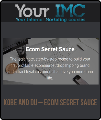 Kobe And Du – Ecom Secret Sauce-imc