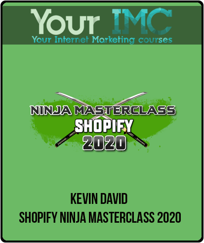 Kevin David - Shopify Ninja Masterclass 2020 -imc