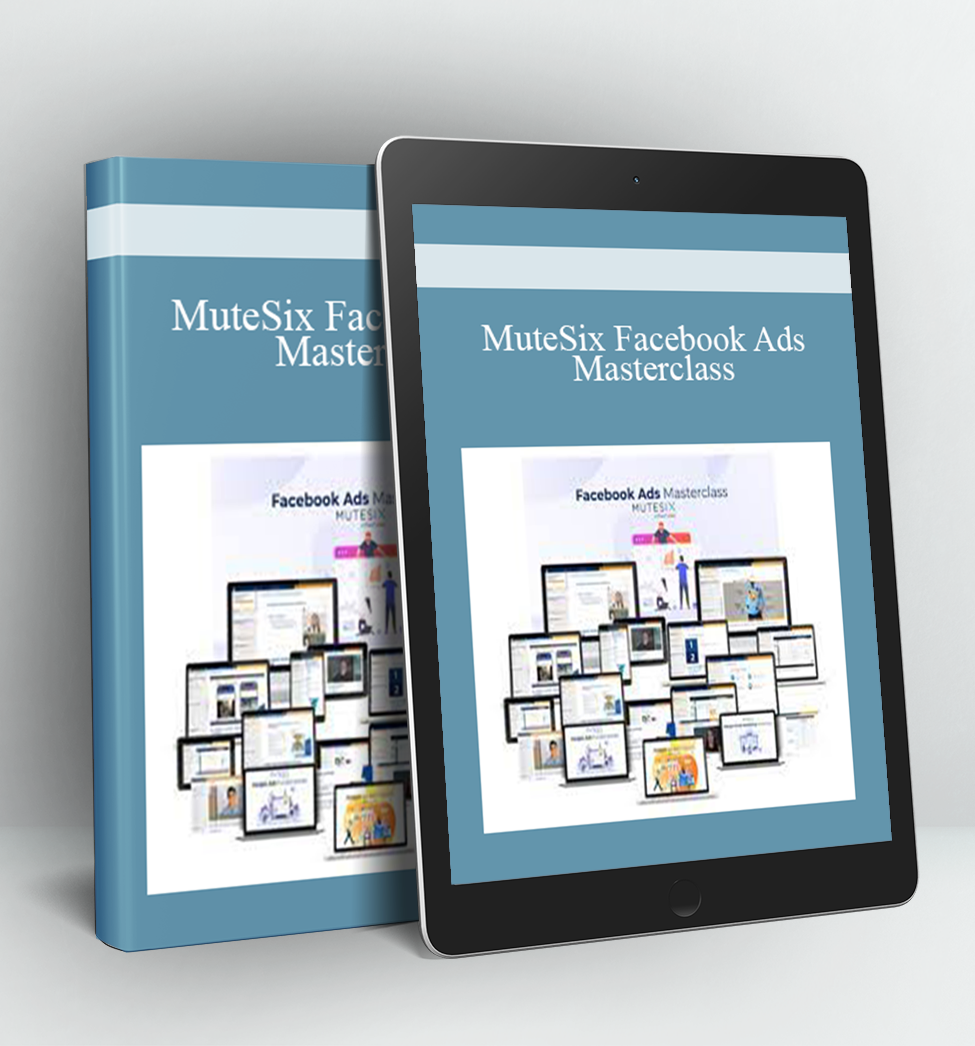 MuteSix Facebook Ads Masterclass