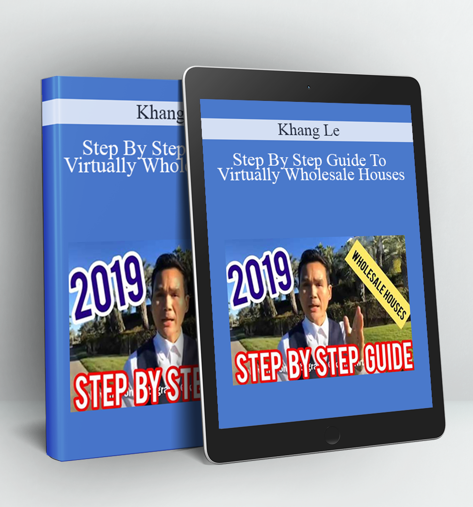 Step By Step Guide To Virtually Wholesale Houses - Khang Le