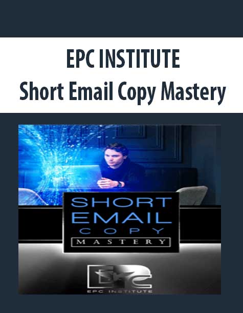 EPC INSTITUTE - Short Email Copy Mastery