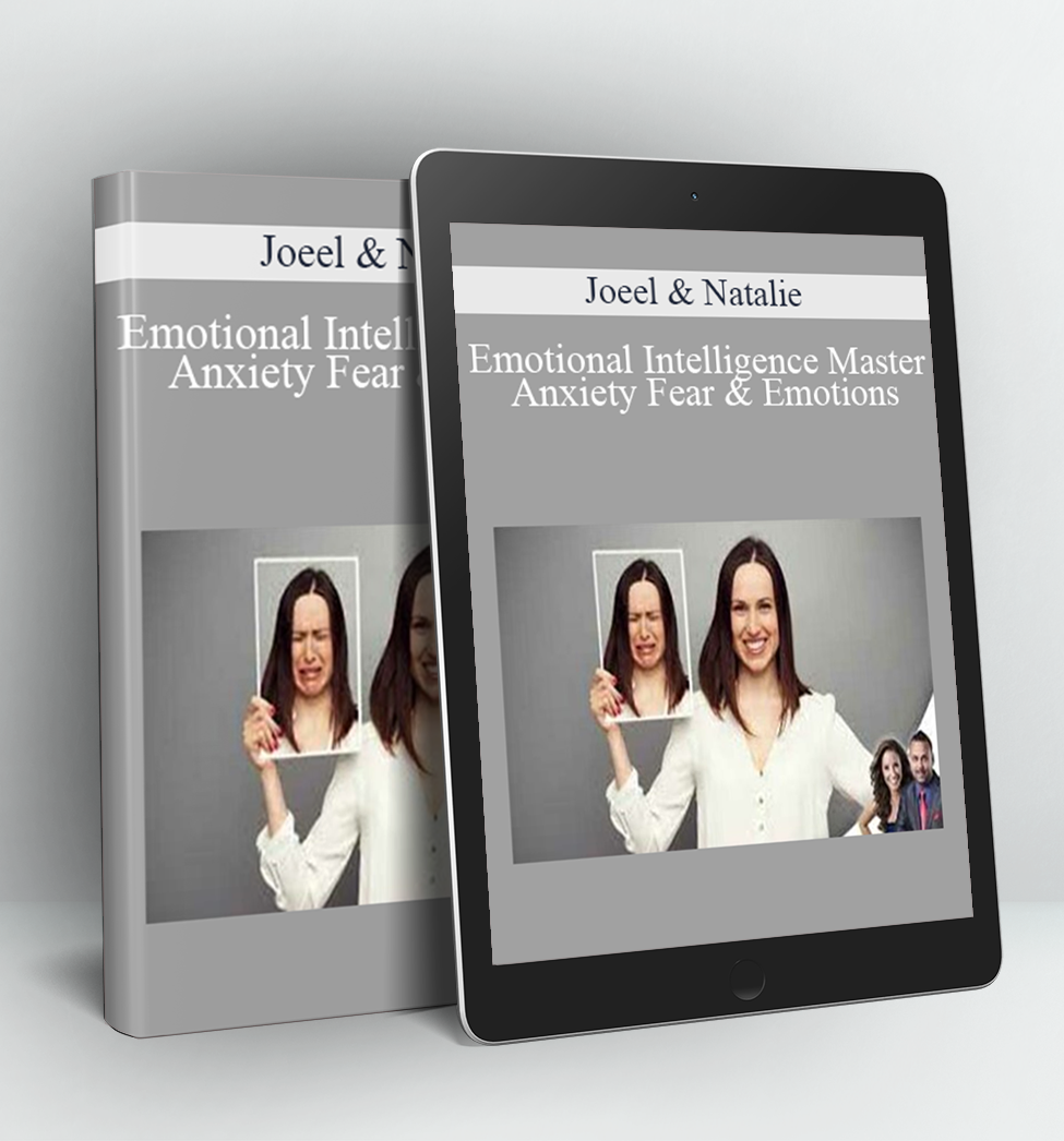 Emotional Intelligence Master Anxiety Fear & Emotions - Joeel & Natalie