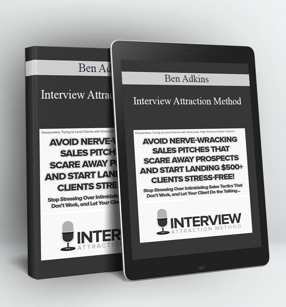 Interview Attraction Method - Ben Adkins