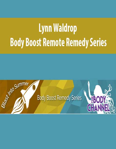 Lynn Waldrop – Body Boost Remote Remedy Series