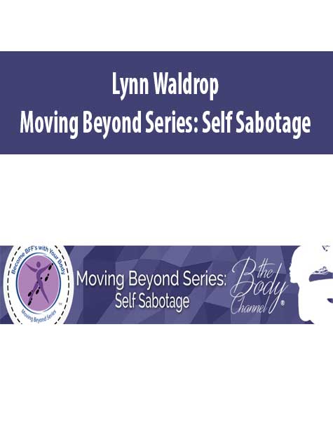 Lynn Waldrop – Moving Beyond Series: Self Sabotage