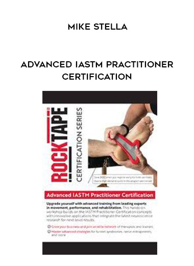 Advanced IASTM Practitioner Certification - Mike Stella