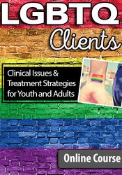 LGBTQ Clients: Clinical Issues and Treatment Strategies for Youth and Adults – Deb Coolhart & Joe Kort