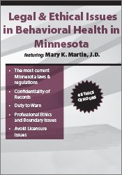 Legal & Ethical Issues in Behavioral Health in Minnesota – Mary K. Martin