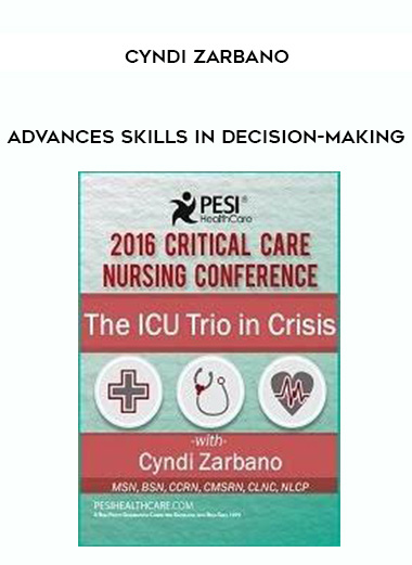 Advances Skills in Decision-Making – Cyndi Zarbano