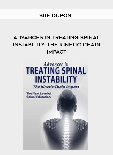 Advances in Treating Spinal Instability: The Kinetic Chain Impact – Sue DuPont