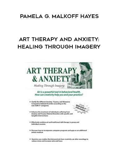 Art Therapy and Anxiety: Healing Through Imagery – Pamela G. Malkoff Hayes