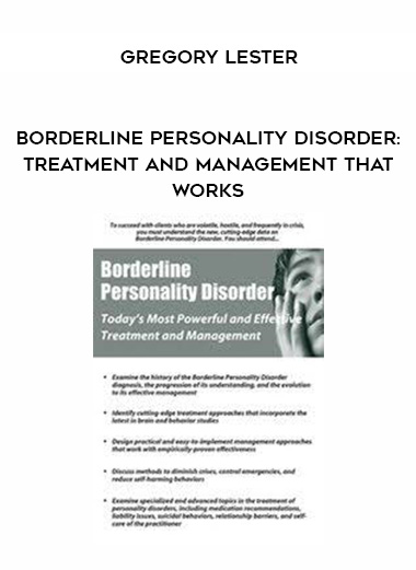 Borderline Personality Disorder: Treatment and Management that Works – Gregory Lester