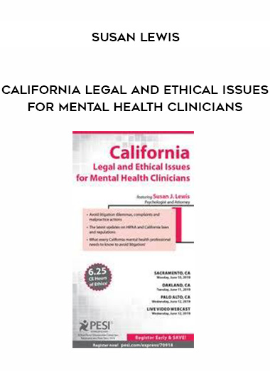 California Legal and Ethical Issues for Mental Health Clinicians – Susan Lewis