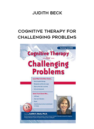 Cognitive Therapy for Challenging Problems – Judith Beck