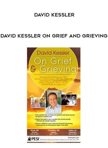 David Kessler 10 Step Program.pdf David Kessler On Grief and Grieving – David Kessler