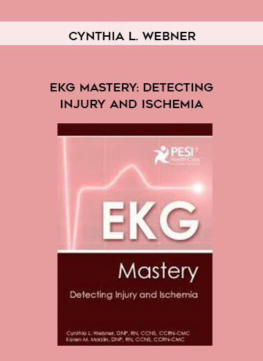 EKG Mastery: Detecting Injury and Ischemia – Cynthia L. Webner