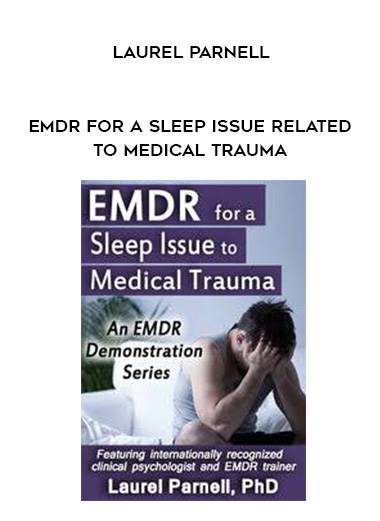 EMDR for a Sleep Issue Related to Medical Trauma – Laurel Parnell