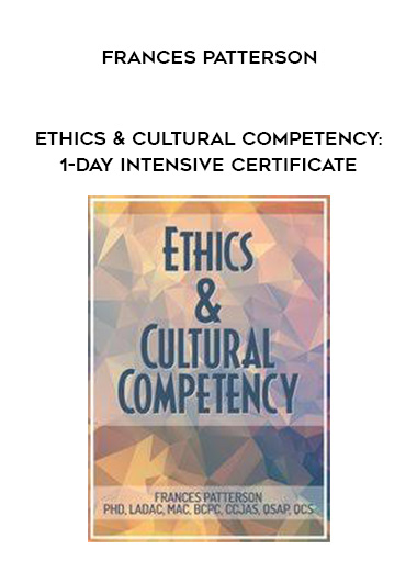 Ethics & Cultural Competency: 1-Day Intensive Certificate – Frances Patterson