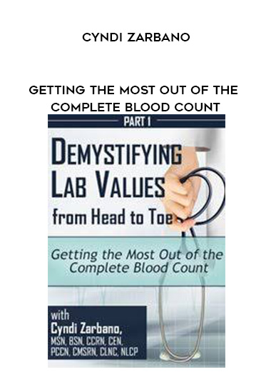 Getting the Most Out of the Complete Blood Count – Cyndi Zarbano