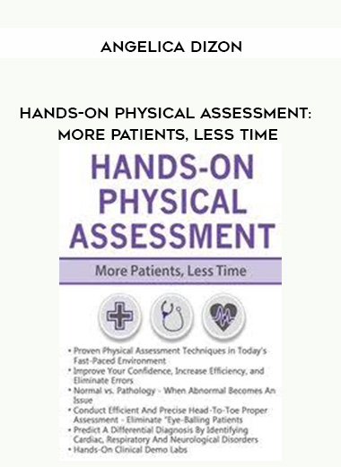 Hands-On Physical Assessment: More Patients, Less Time – Angelica Dizon