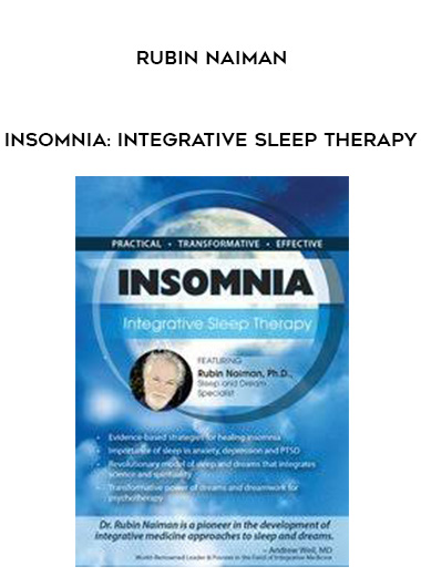 Insomnia: Integrative Sleep Therapy – Rubin Naiman