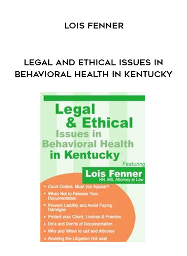 Legal and Ethical Issues in Behavioral Health in Kentucky – Lois Fenner