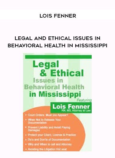 Legal and Ethical Issues in Behavioral Health in Mississippi – Lois Fenner