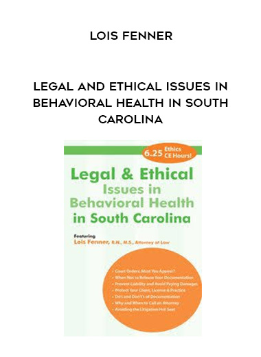 Legal and Ethical Issues in Behavioral Health in South Carolina – Lois Fenner