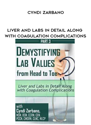 Liver and Labs in Detail Along with Coagulation Complications – Cyndi Zarbano